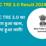 BPSC TRE 3.0 Result 2024 Out